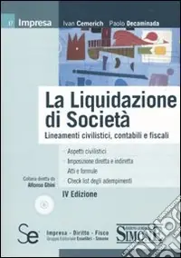 Nuovo Arrivo La liquidazione di società. Lineamenti civilistici, contabili e fiscali. Con CD-ROM