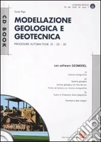 Nuova Collezione Modellazione geologica e geotecnica. Procedure automatiche 1D, 2D, 3D. Con CD-ROM