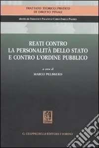 Prezzo Basso Trattato teorico-pratico di diritto penale. Vol. 4 Reati contro la personalità dello Stato e contro l‘ordine pubblico