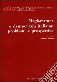 Subito Disponibile Magistratura e democrazia italiana. Problemi e prospettive