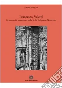 Francesco Valenti. Restauro dei monumenti nella Sicilia del primo Novecento Ultima Occasione