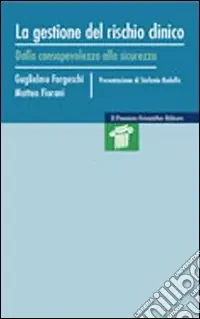 La gestione del rischio clinico. Dalla consapevolezza alla sicurezza Non Perdere