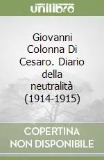 A Buon Prezzo Giovanni Colonna Di Cesaro. Diario della neutralità (1914-1915)