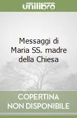 Messaggi di Maria SS. madre della Chiesa Ultima Occasione