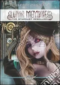 Lunar memories. The stardust rebelion Super Prezzo