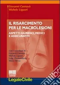 Il risarcimento per le macrolesioni. Aspetti giuridici, medici e assicurativi Saldi