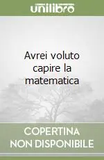 Affare Avrei voluto capire la matematica