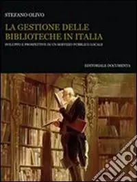 Offerta Limitata La gestione delle biblioteche in Italia. Sviluppo e prospettive di un servizio pubblico locale