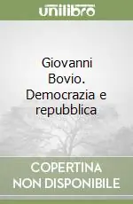 Occasione Imperdibile Giovanni Bovio. Democrazia e repubblica