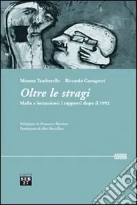Reso Gratuito Oltre le stragi. Mafia e istituzioni. I rapporti dopo il 1992