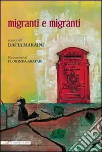 Migranti e migranti. Ediz. italiana e inglese Direttamente Dal Produttore