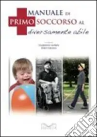 Manuale di primo soccorso al diversamente abile Prezzo Scontato