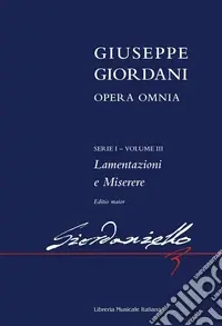 Occasione Opera omnia. 1ª serie. Ediz. critica. Vol. 3 Lamentazioni e Miserere. Editio maior