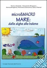 Micro & macro. Mare dalle alghe alle balene Ultime Pezzi