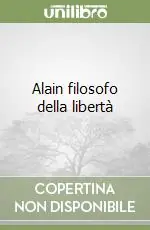 Promozione Esclusiva Alain filosofo della libertà
