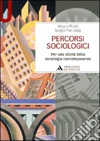 Percorsi sociologici. Per una storia della sociologia contemporanea Direttamente Dal Produttore