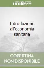 Non Perdere Introduzione all‘economia sanitaria