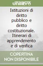 Istituzioni di diritto pubblico e diritto costituzionale. Itinerari di apprendimento e di verifica Promo Stagionale