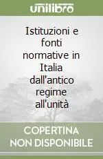 Istituzioni e fonti normative in Italia dall‘antico regime all‘unità Miglior Prezzo