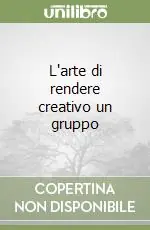 L‘arte di rendere creativo un gruppo Direttamente Dal Produttore