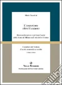 Ultime Pezzi L‘esenzione oltre il catasto. Beni ecclesiastici e politica fiscale dello Stato di Milano nell‘età delle riforme