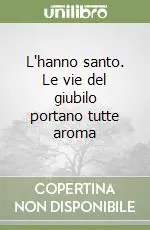 L‘hanno santo. Le vie del giubilo portano tutte aroma Super Prezzo