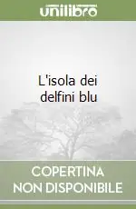 L‘isola dei delfini blu Non Perdere