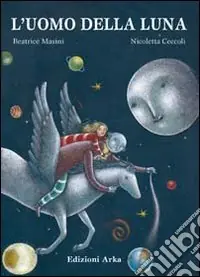 Direttamente Dal Produttore L‘uomo della luna. Ediz. illustrata