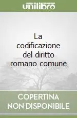 La codificazione del diritto romano comune Nuova Collezione