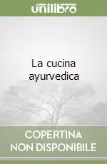 La cucina ayurvedica Esclusivo