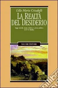 La realtà del desiderio. Saggi morali, teoria estetica e prosa politica in P. B. Shelley Saldi