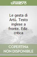 Scelto Dai Clienti Le gesta di Artù. Testo inglese a fronte. Ediz. critica