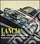 Di Tendenza Lancia da competizione. Sport, rally & endurance. Ediz. illustrata