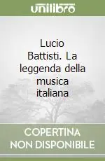Prezzo Scontato Lucio Battisti. La leggenda della musica italiana