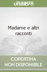 Offerta Madame e altri racconti