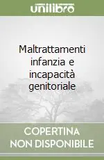 Saldi Maltrattamenti infanzia e incapacità genitoriale