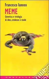 Di Tendenza Meme. Genetica e virologia di idee, credenze e mode