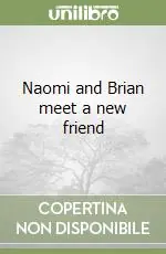 Naomi and Brian meet a new friend Scelto Dai Clienti
