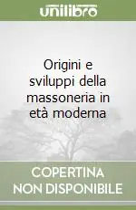 Origini e sviluppi della massoneria in età moderna Miglior Prezzo