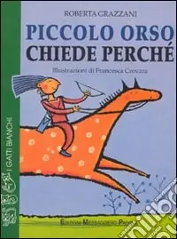 Di Tendenza Piccolo Orso chiede perché