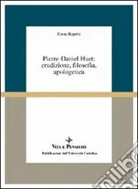 Offerta Del Giorno Pierre-Daniel Huet erudizione, filosofia, apologetica