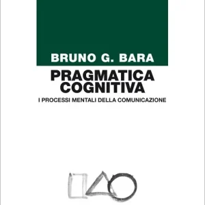 Pragmatica cognitiva. I processi mentali della comunicazione Soddisfatti O Rimborsati