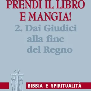 Prendi il libro e mangia!. Vol. 2 Dai Giudici alla fine del regno Miglior Prezzo