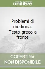 Problemi di medicina. Testo greco a fronte Non Perdere
