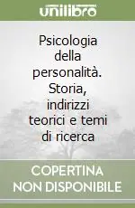 Promozione Psicologia della personalità. Storia, indirizzi teorici e temi di ricerca