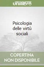 Psicologia delle virtù sociali Prezzo Scontato