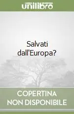 Salvati dall‘Europa? Affare