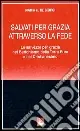 Sconto Salvati per grazia attraverso la fede. La salvezza per grazia nel buddhismo della terra pura e nel cristianesimo