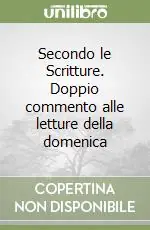 Nuovo Arrivo Secondo le Scritture. Doppio commento alle letture della domenica