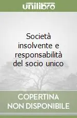 Società insolvente e responsabilità del socio unico Promozione Esclusiva